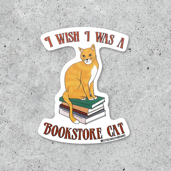 I Wish I Was A Bookstore Cat Vinyl Sticker