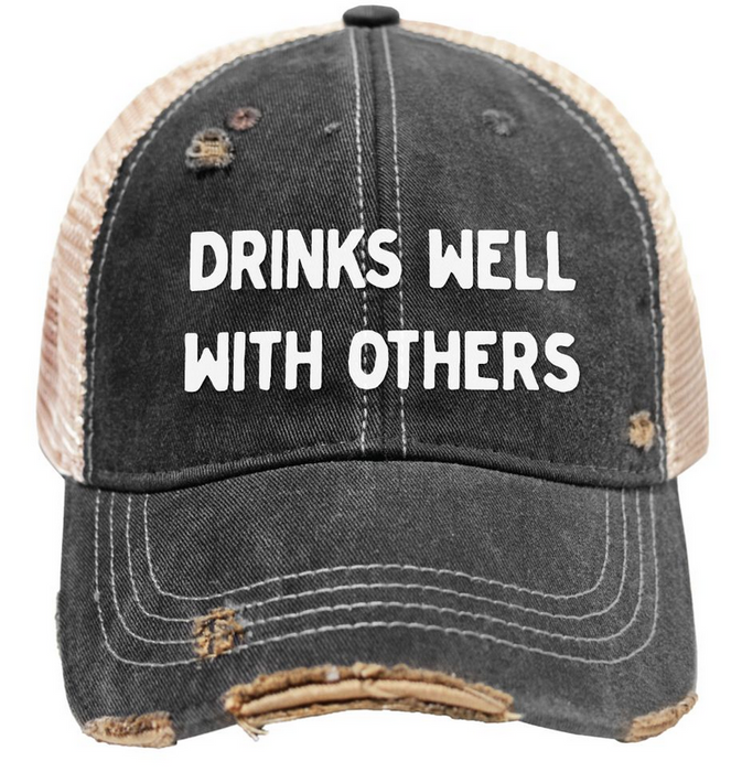Drinks Well With Others- Hat